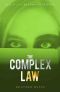 [The Complex Trilogy 02] • The Complex Law · Young Adult Dystopian Page-Turner (The Complex Trilogy Book 2)